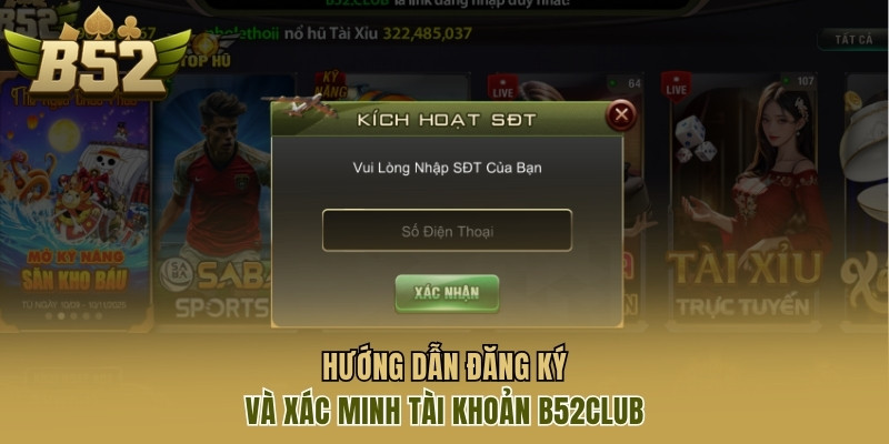 Hướng dẫn đăng ký và xác minh tài khoản B52CLUB
